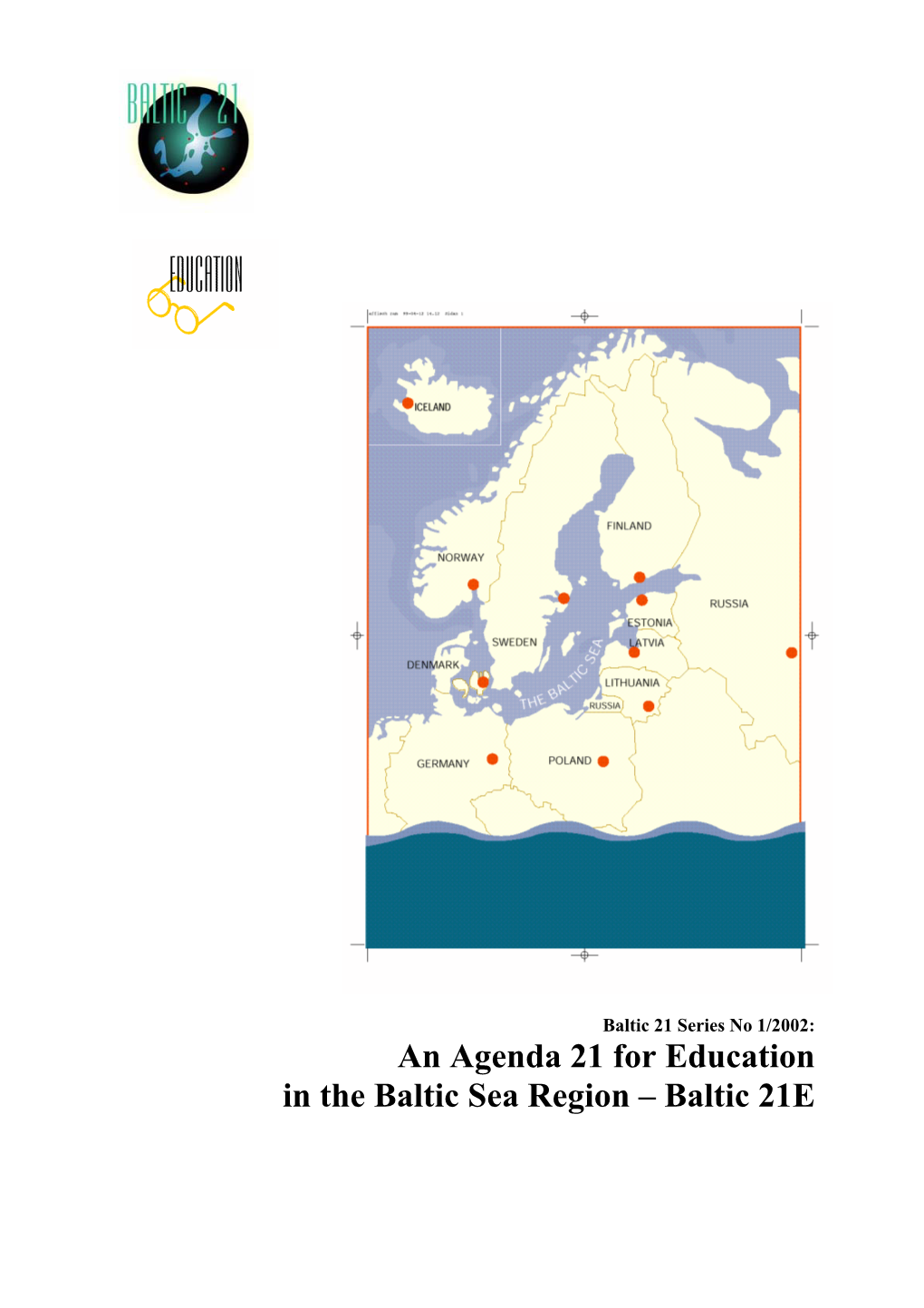 Baltic 21 Series No 1/2002: an Agenda 21 for Education in the Baltic Sea Region – Baltic 21E