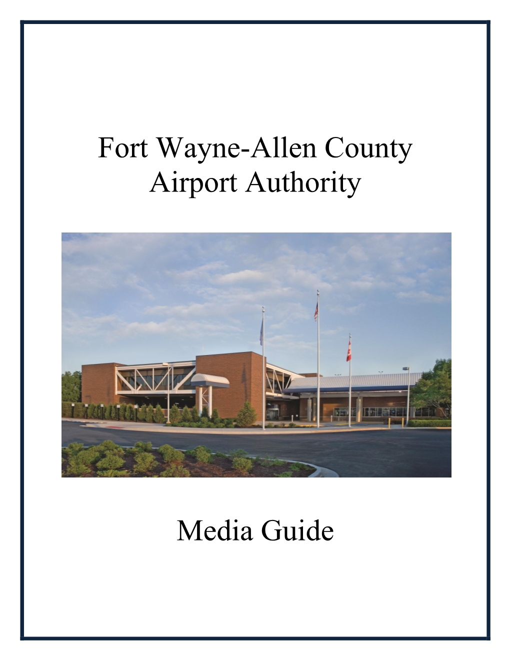 Fort Wayne-Allen County Airport Authority Media Guide