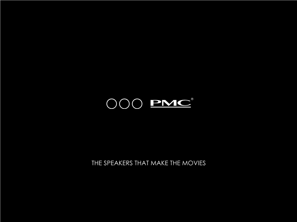 THE SPEAKERS THAT MAKE the MOVIES a Message from Peter Thomas, Owner and Chief Designer