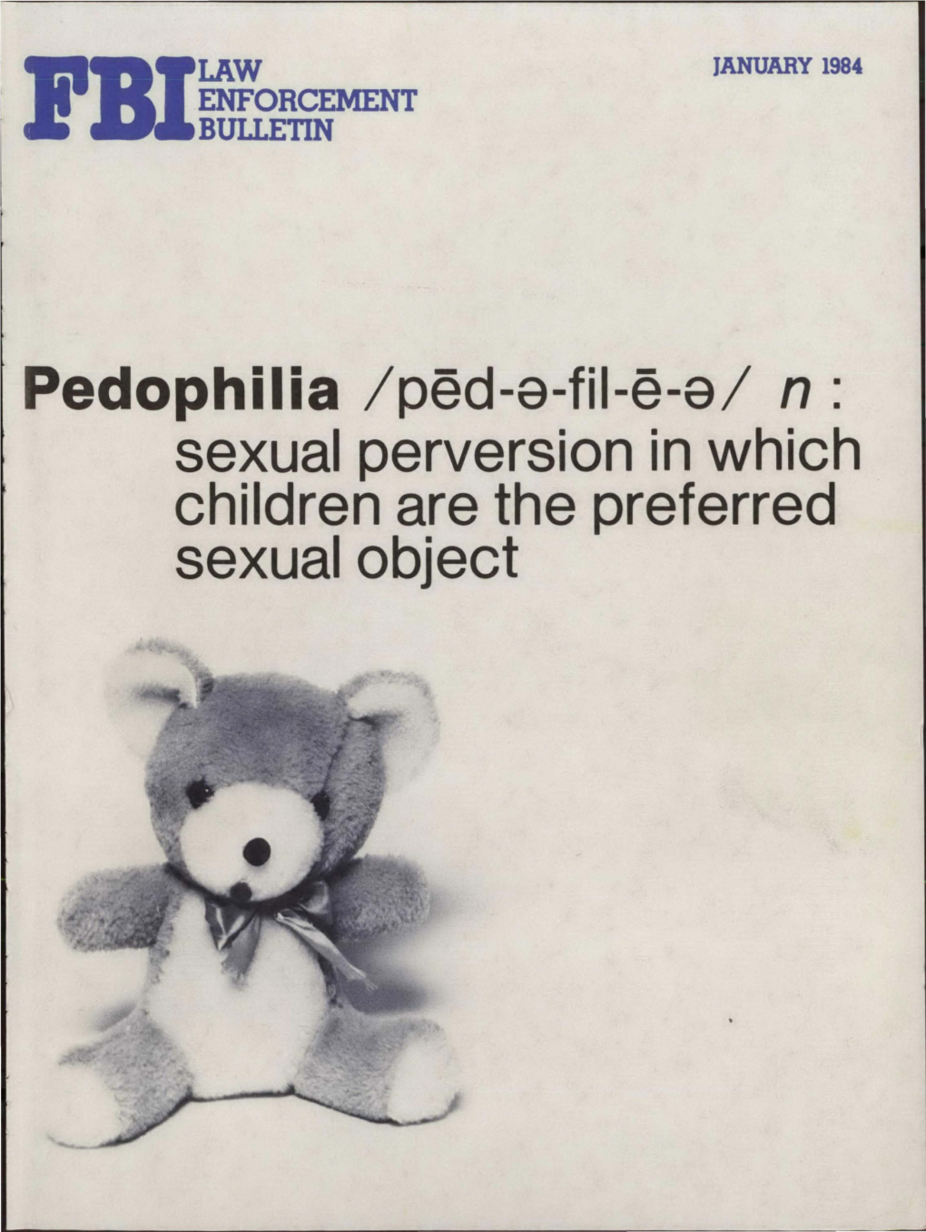 Pedophilia /Pedafilea/ N : Sexual Perversion in Which Children Are The