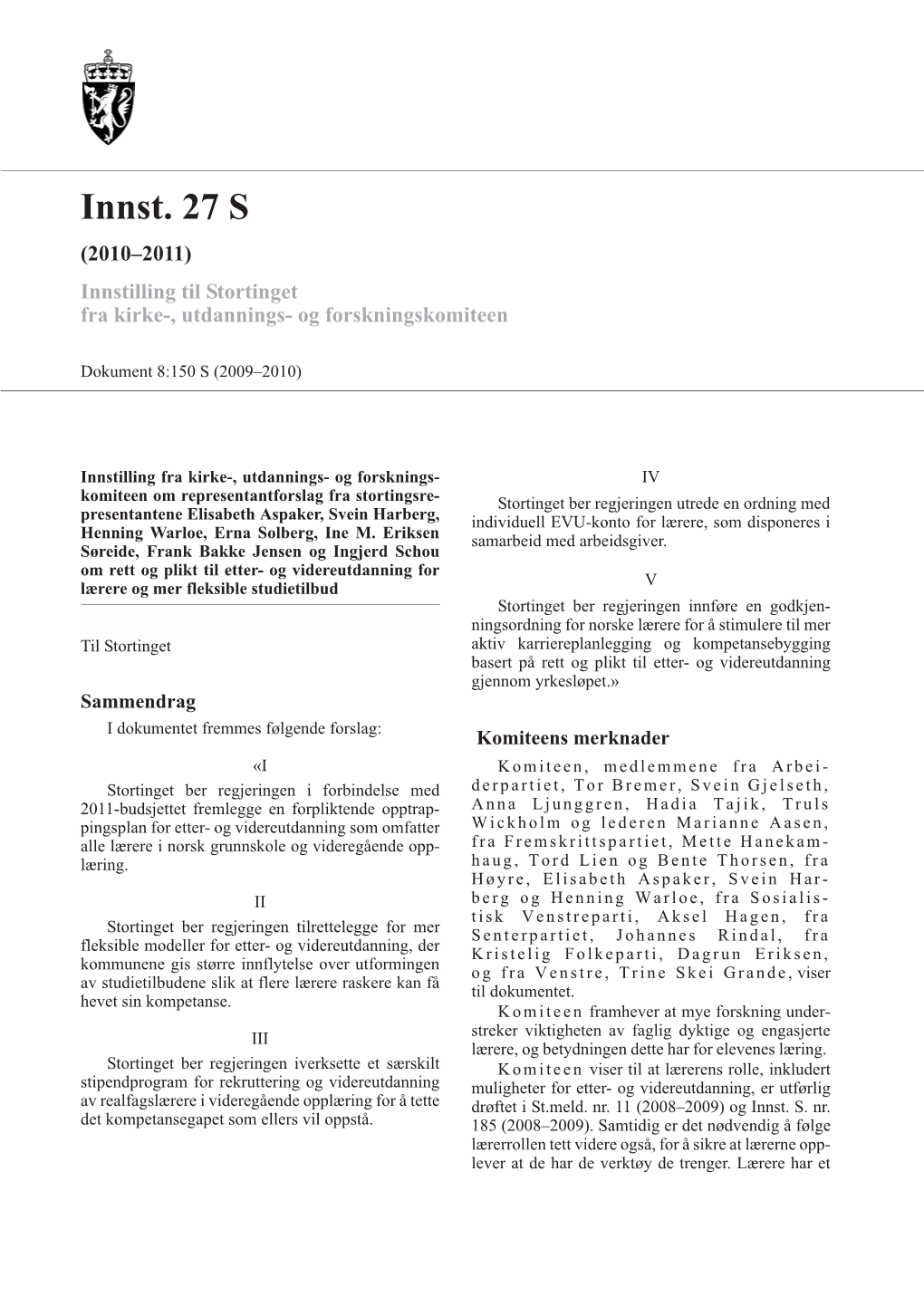 Innst. 27 S (2010–2011) Innstilling Til Stortinget Fra Kirke-, Utdannings- Og Forskningskomiteen