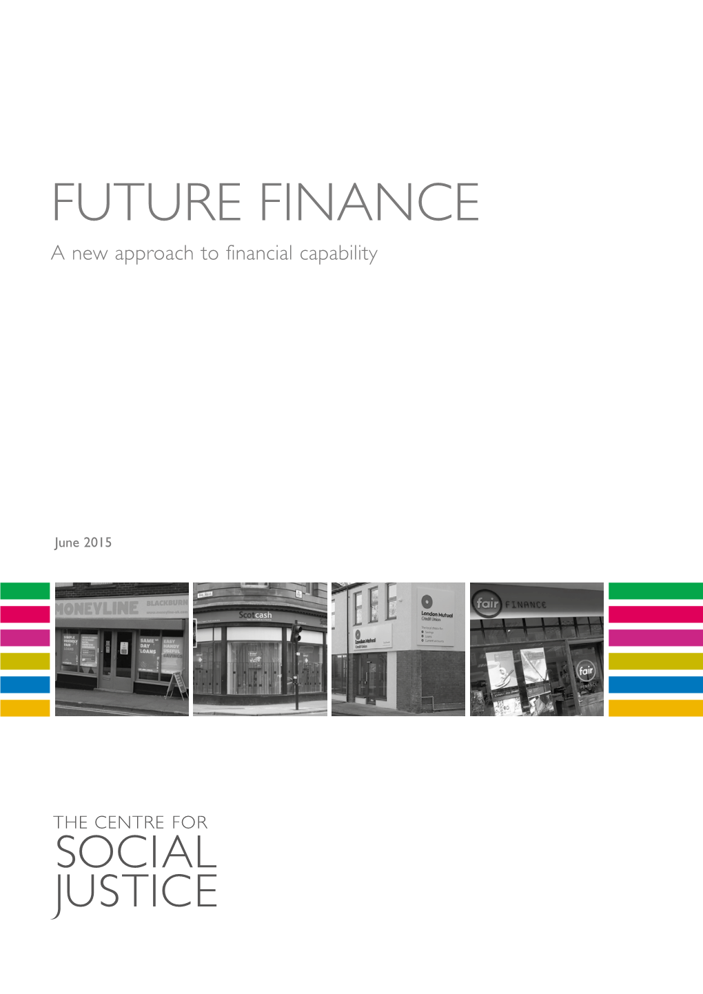 Future Finance: a New Approach to Financial Capability FUTURE FINANCE a New Approach to Financial Capability
