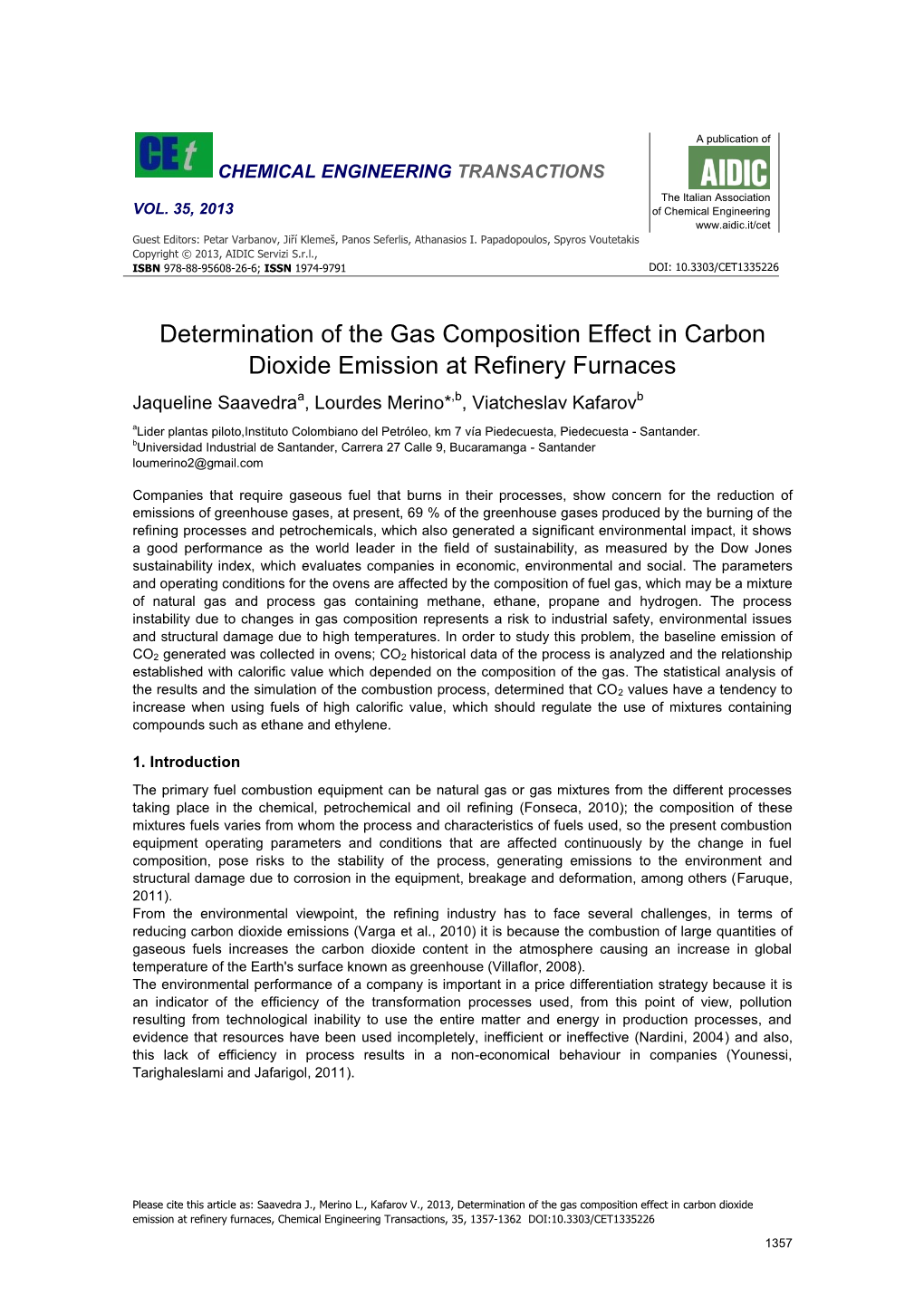 Determination of the Gas Composition Effect in Carbon Dioxide Emission at Refinery Furnaces, Chemical Engineering Transactions, 35, 1357-1362 DOI:10.3303/CET1335226