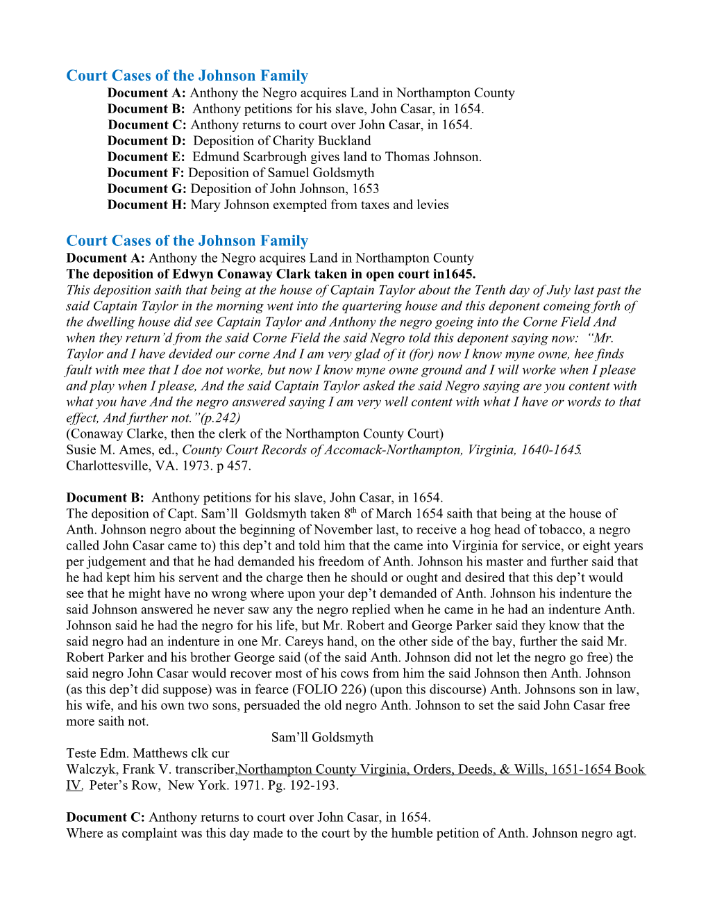 Court Cases of the Johnson Family Document A: Anthony the Negro Acquires Land in Northampton County Document B: Anthony Petitions for His Slave, John Casar, in 1654