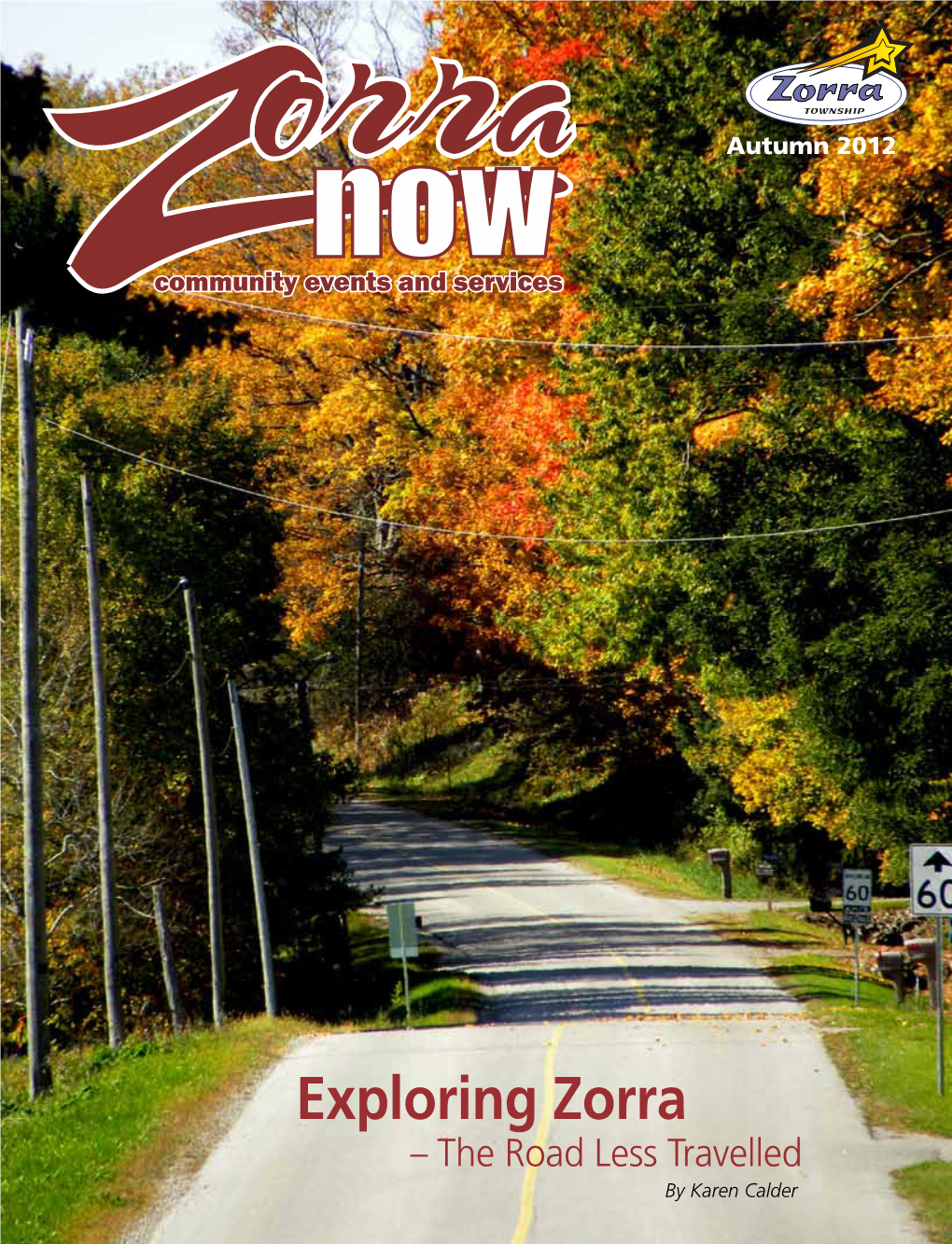 Exploring Zorra – the Road Less Travelled by Karen Calder Table of Contents on the Cover 9 Exlporing Zorra - the Road Less Travelled