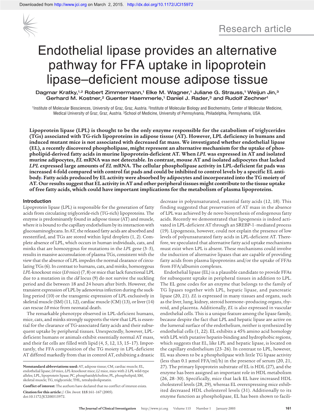 Endothelial Lipase Provides an Alternative Pathway for FFA Uptake in Lipoprotein Lipase–Deficient Mouse Adipose Tissue Dagmar Kratky,1,2 Robert Zimmermann,1 Elke M