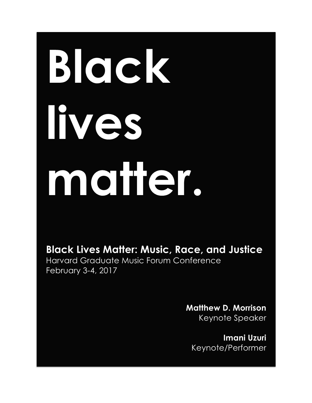 Black Lives Matter: Music, Race, and Justice Harvard Graduate Music Forum Conference February 3-4, 2017