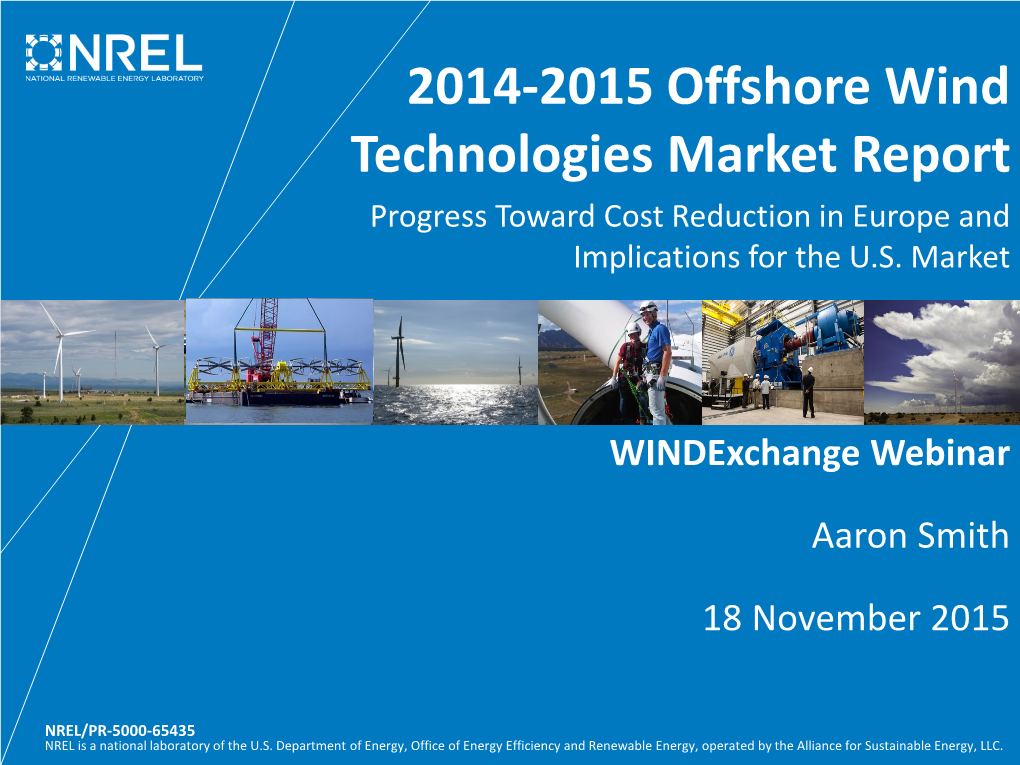 2014-2015 Offshore Wind Technologies Market Report Progress Toward Cost Reduction in Europe and Implications for the U.S