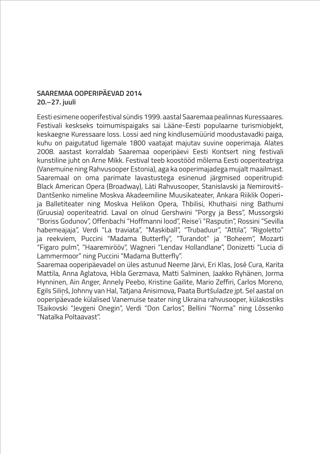 SAAREMAA OOPERIPÄEVAD 2014 20.–27. Juuli Eesti Esimene