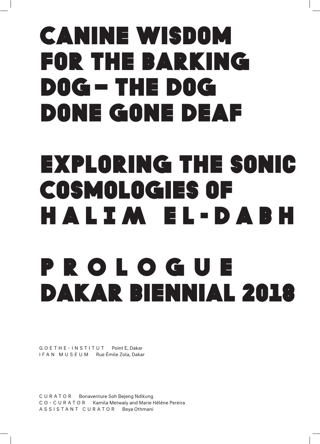 The Dog Done Gone Deaf Exploring the Sonic Cosmologies Of
