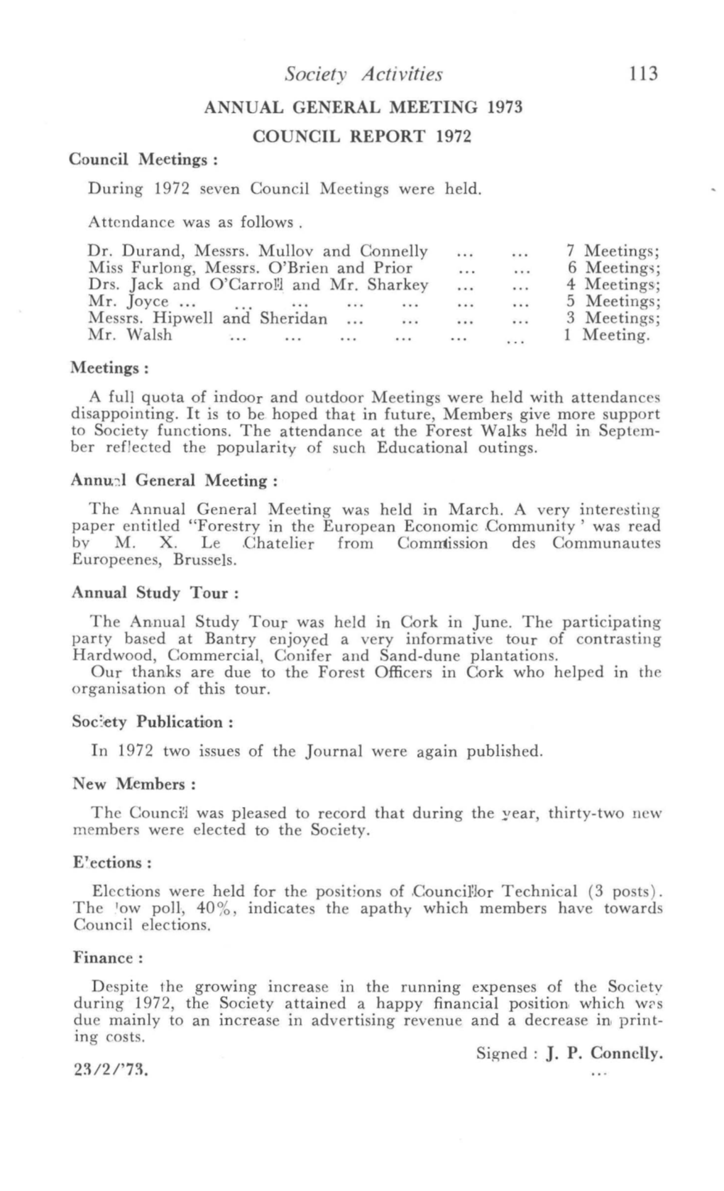 Society Activities 113 ANNUAL GENERAL MEETING 1973 COUNCIL REPORT 1972 Council Meetings: During 1972 Seven Council Meetings Were Held