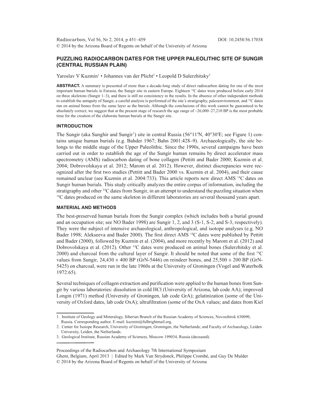 PUZZLING RADIOCARBON DATES for the UPPER PALEOLITHIC SITE of SUNGIR (CENTRAL RUSSIAN PLAIN) Yaroslav V Kuzmin1 • Johannes Van Der Plicht2 • Leopold D Sulerzhitsky3