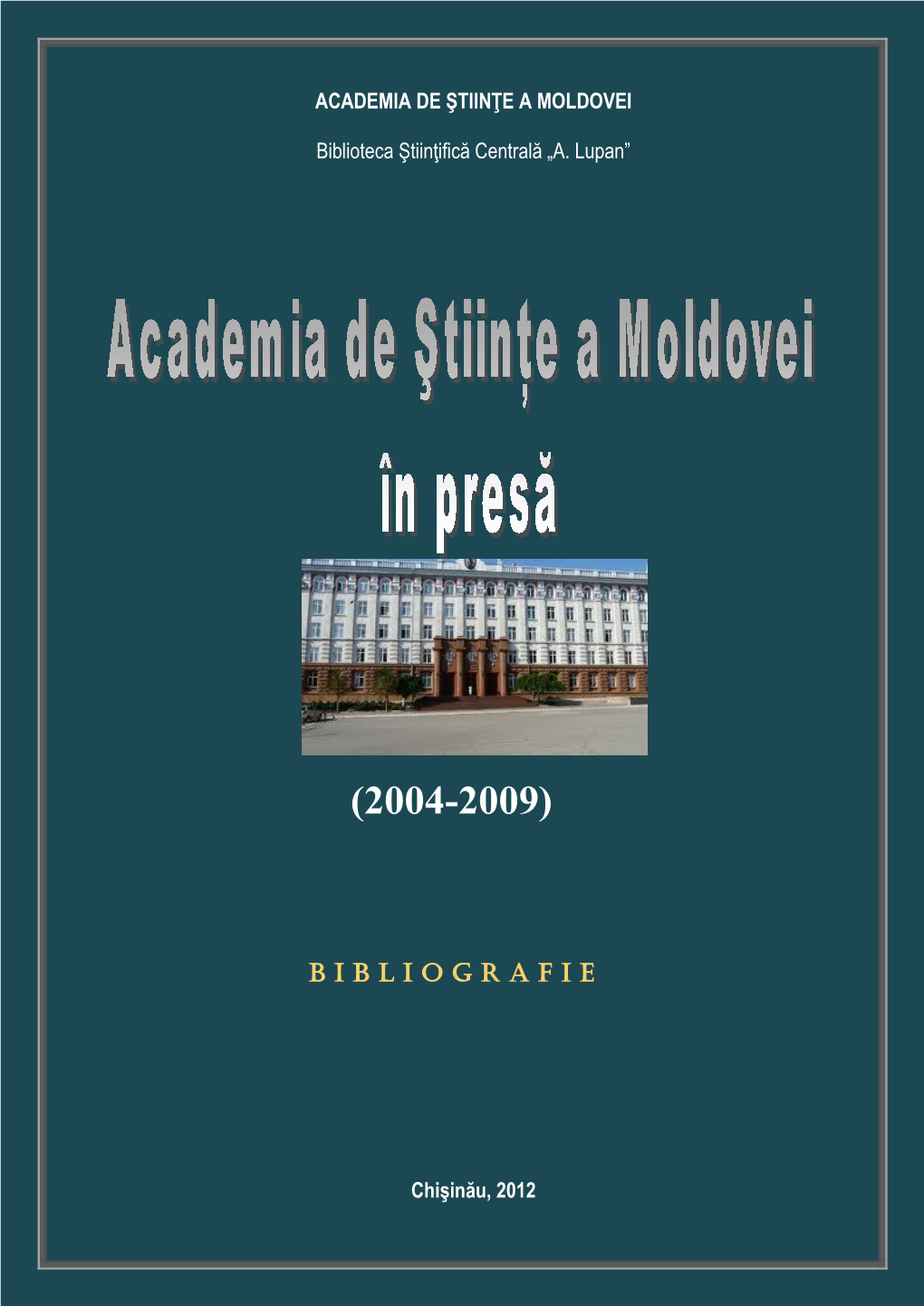 Academia De Ştiinţe a Moldovei În Presă (2004-2009)
