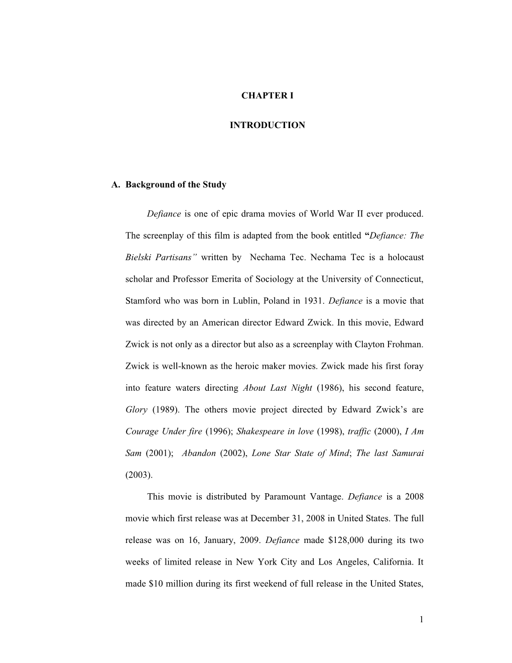 1 CHAPTER I INTRODUCTION A. Background of the Study Defiance Is One of Epic Drama Movies of World War II Ever Produced. the Scre