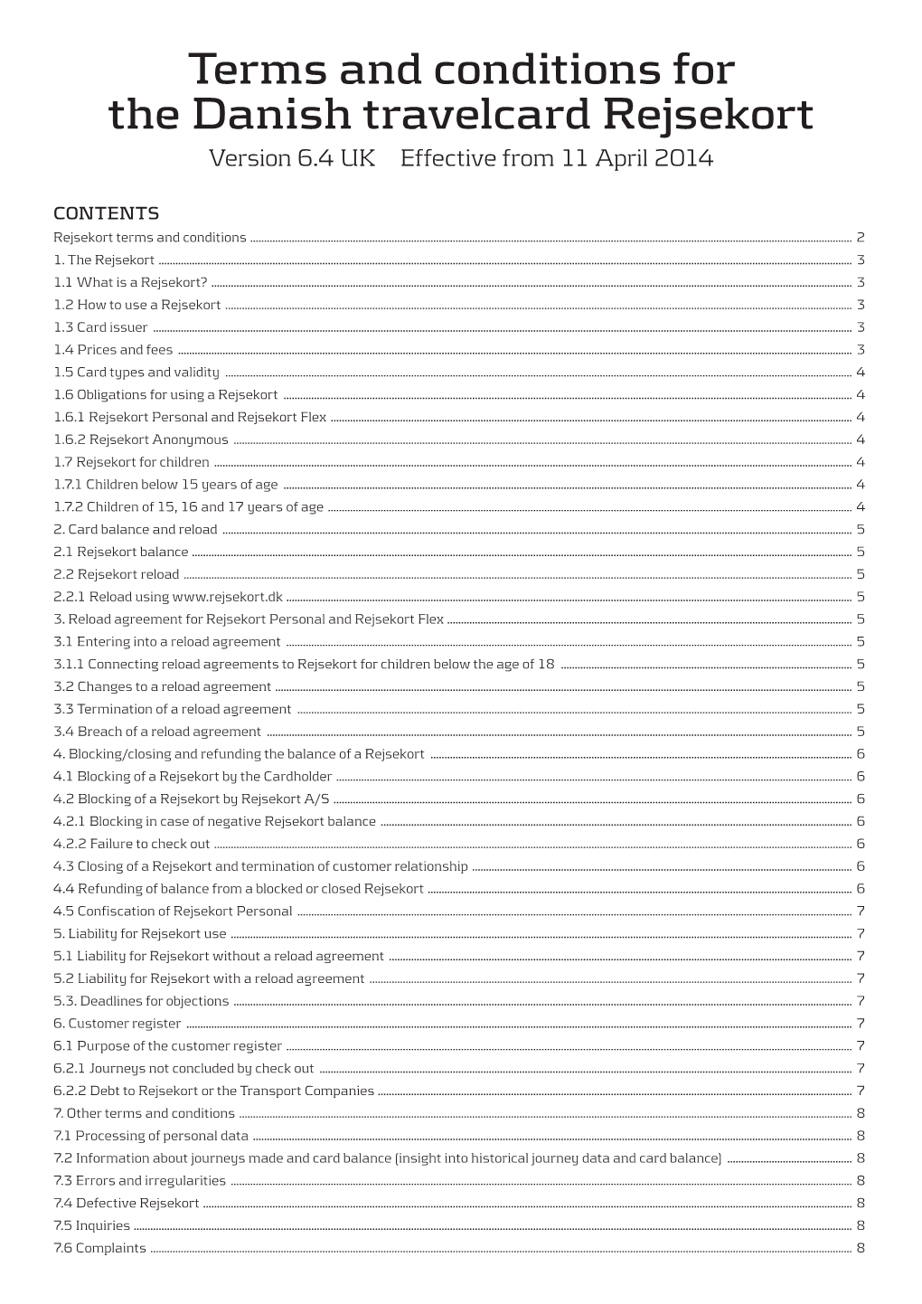 Terms and Conditions for the Danish Travelcard Rejsekort Version 6.4 UK Effective from 11 April 2014