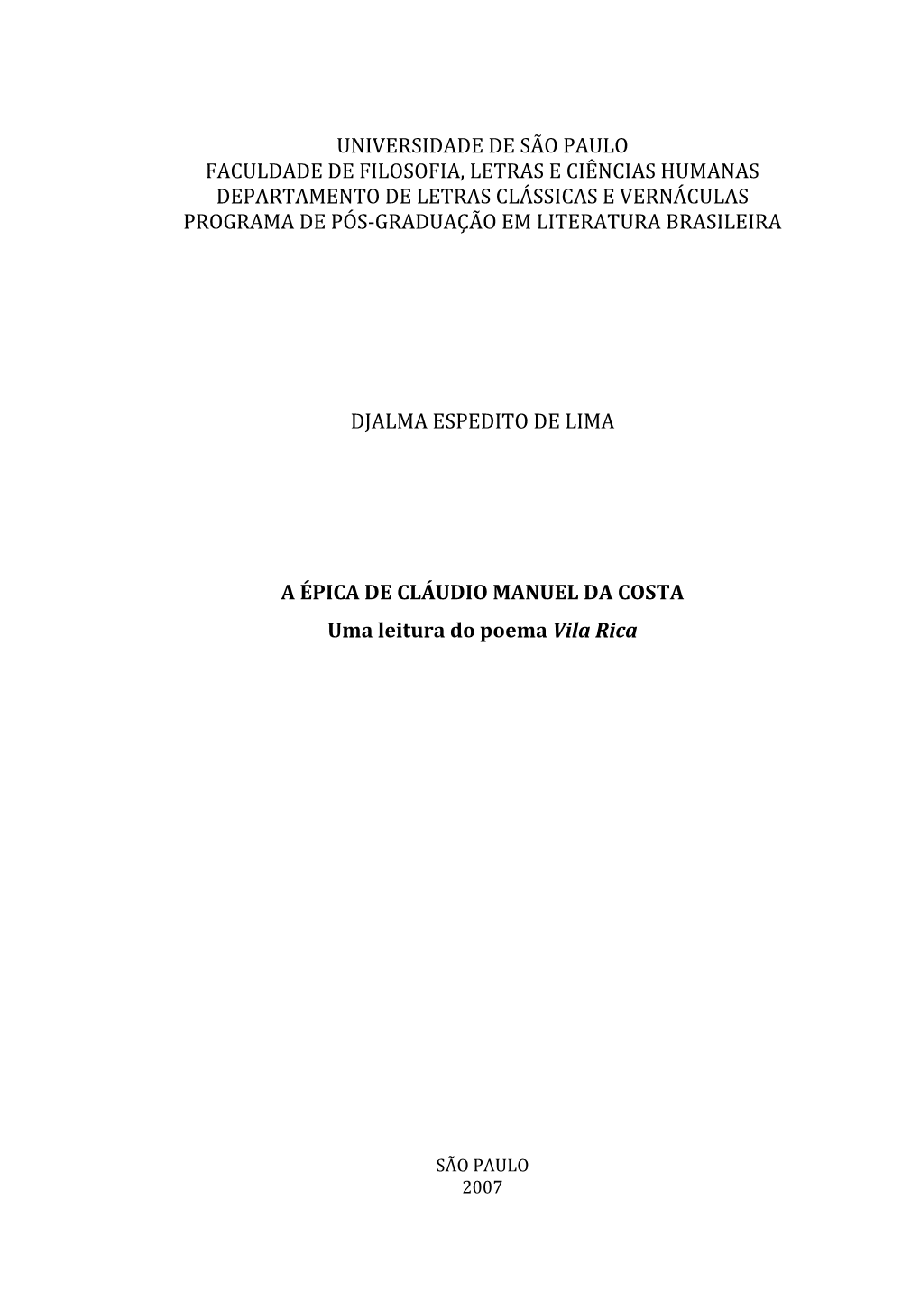 A Épica De Cláudio Manuel Da Costa: Uma Leitura Do Poema Vila Rica / Djalma Espedito De Lima; Orientador João Adolfo Hansen