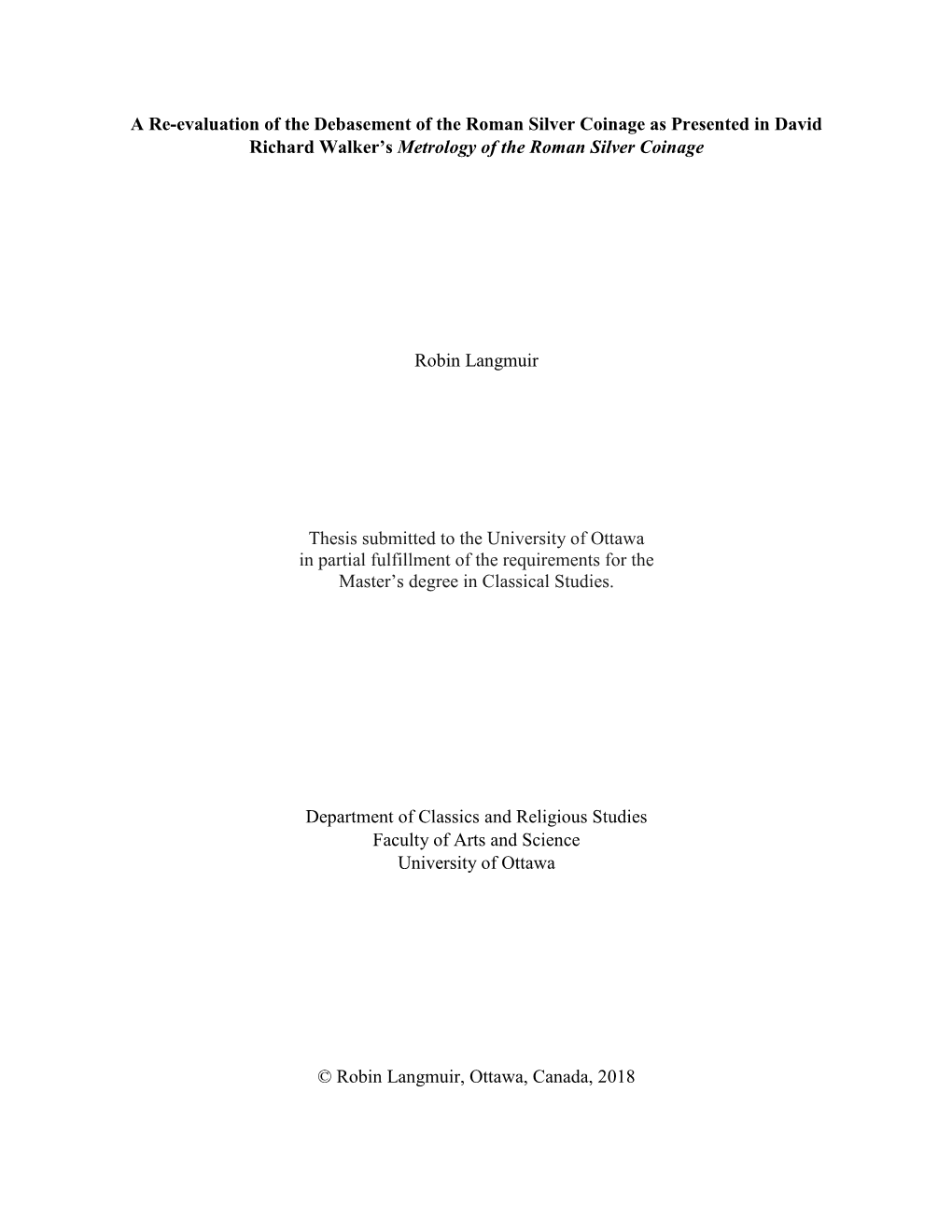 A Re-Evaluation of the Debasement of the Roman Silver Coinage As Presented in David Richard Walker’S Metrology of the Roman Silver Coinage