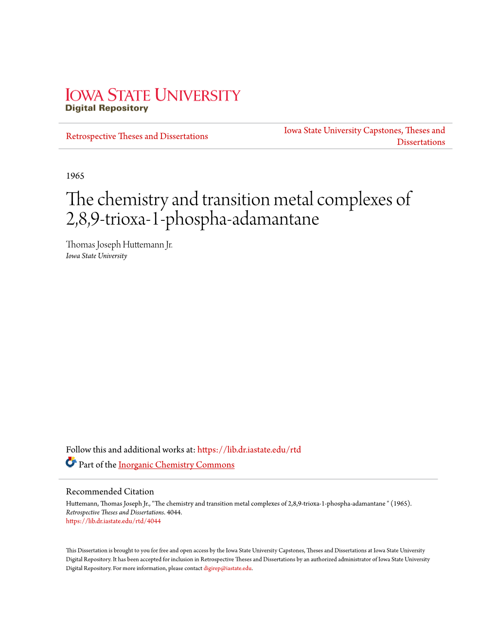 The Chemistry and Transition Metal Complexes of 2,8,9-Trioxa-1-Phospha-Adamantane Thomas Joseph Huttemann Jr