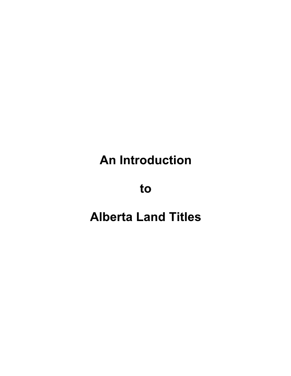 An Introduction to Alberta Land Titles