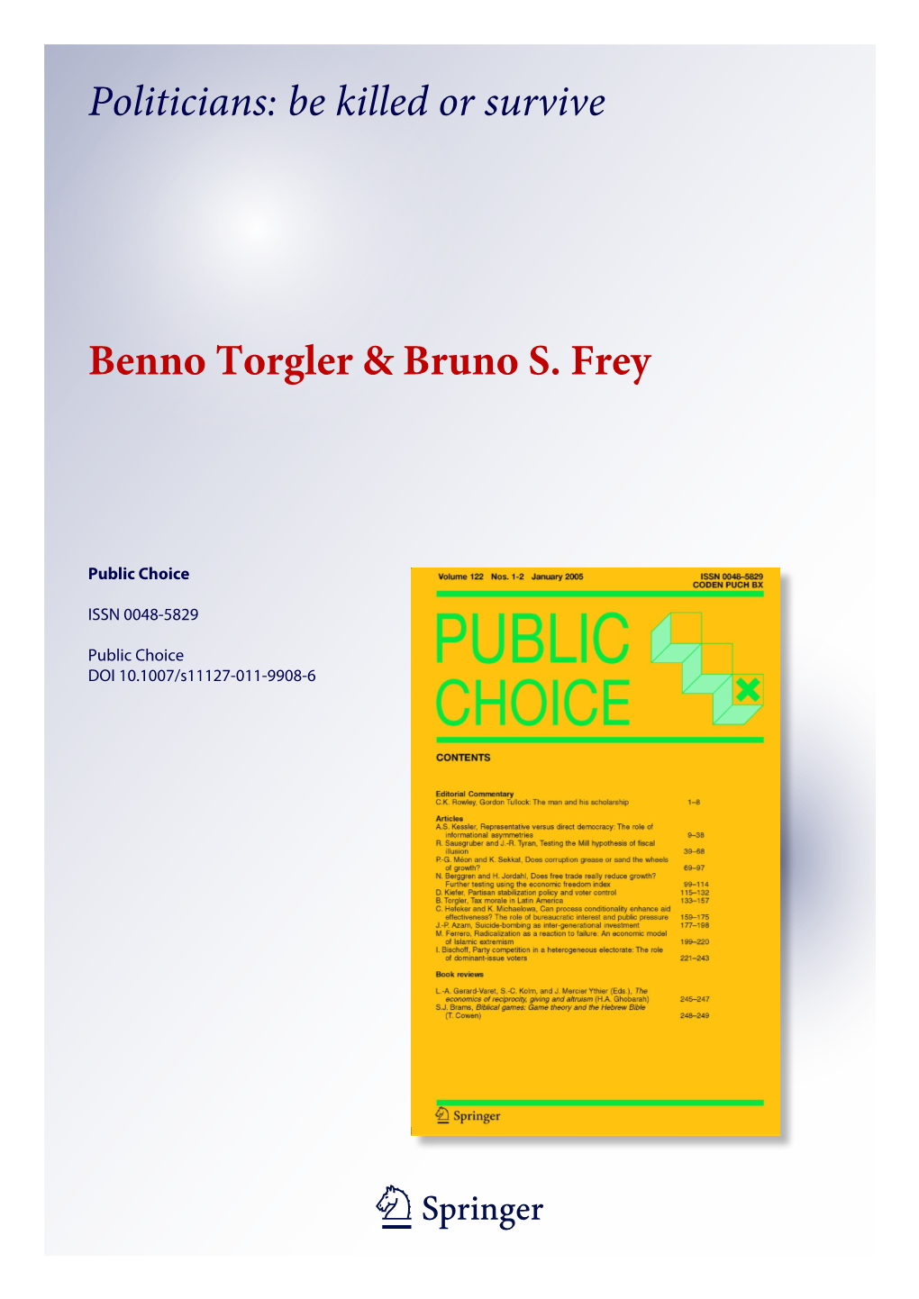 Politicians: Be Killed Or Survive Benno Torgler & Bruno S. Frey