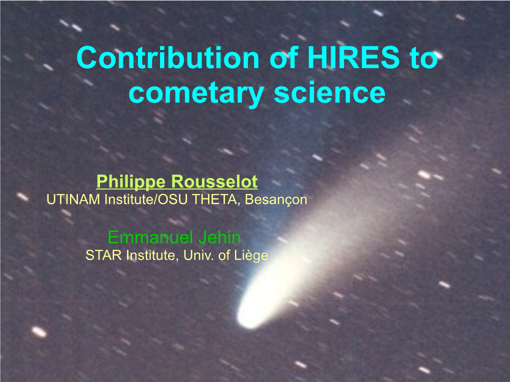 Contribution of HIRES to Cometary Science