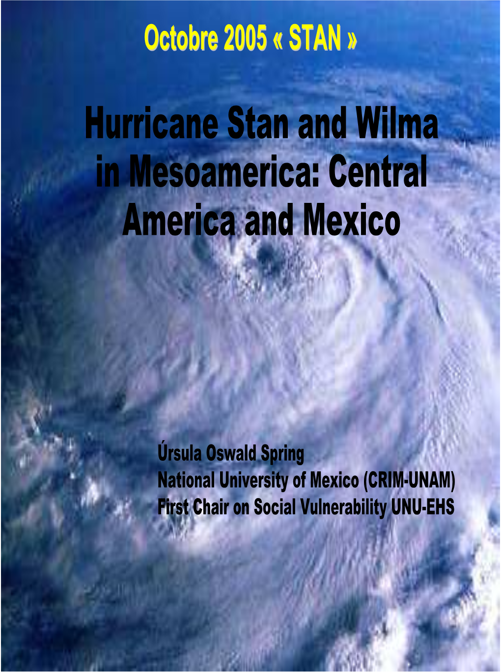 Hurricane Stan and Wilma in Mesoamerica: Central America and Mexico