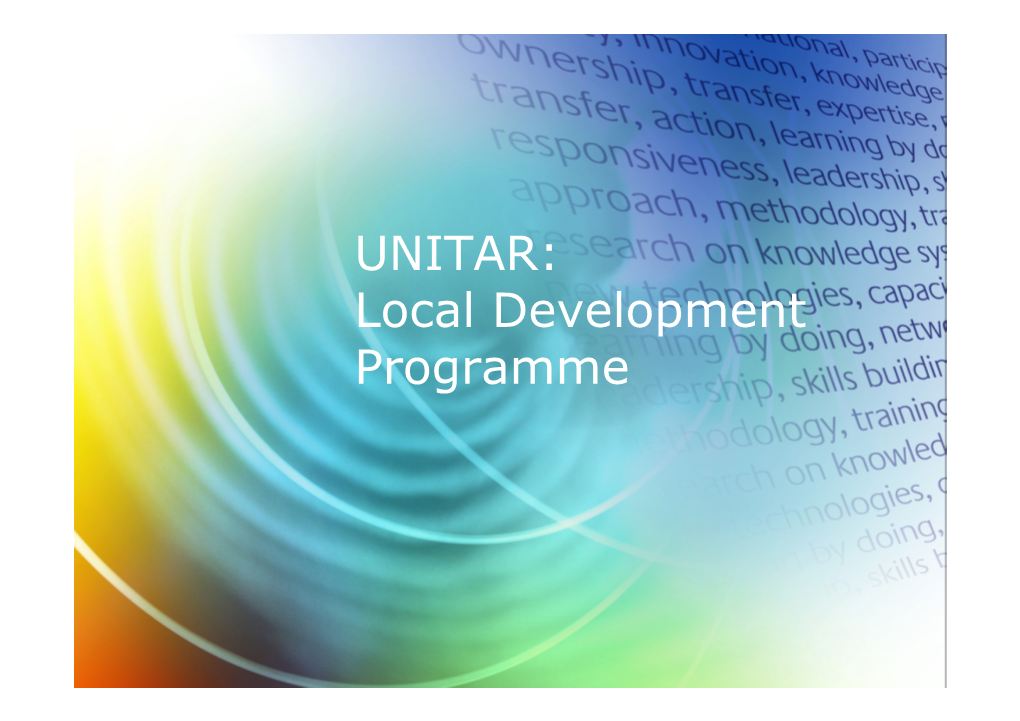 UNITAR: Local Development Programme UN Institute for Training & Research 2