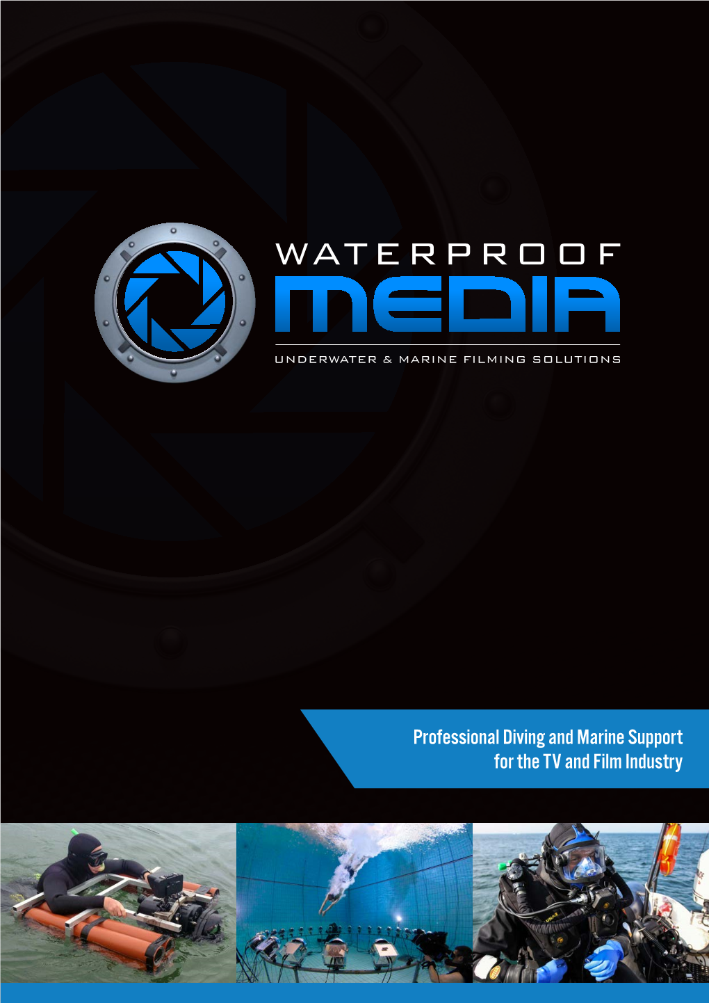 Professional Diving and Marine Support for the TV and Film Industry Introducing Waterproof Media 1