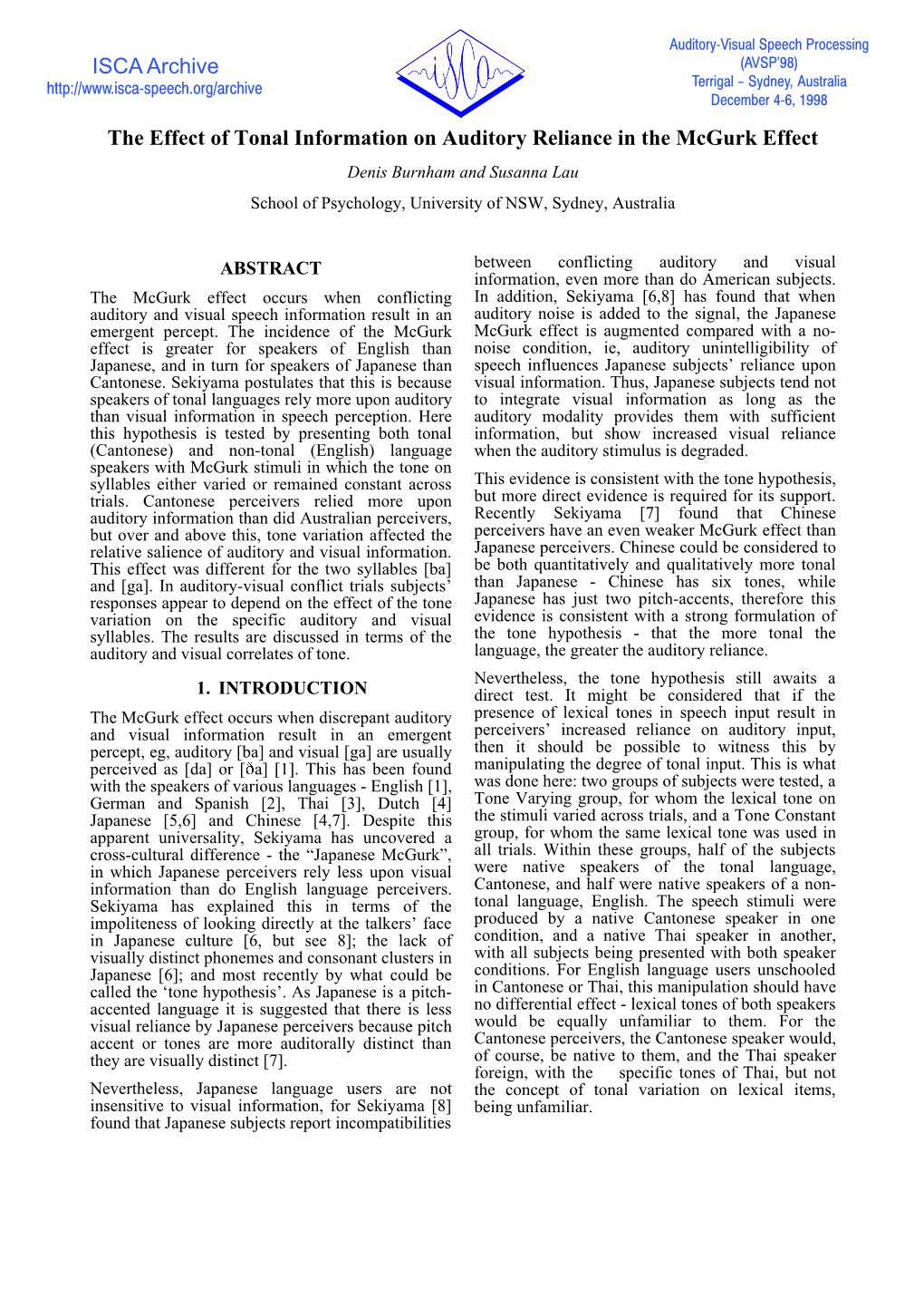 The Effect of Tonal Information on Auditory Reliance in the Mcgurk Effect Denis Burnham and Susanna Lau School of Psychology, University of NSW, Sydney, Australia