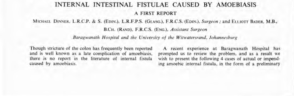 INTERNAL INTESTINAL FISTULAE CAUSED by AMOEBIASIS a FIRST REPORT MJCHAEL DJ Fer L.R.C.P
