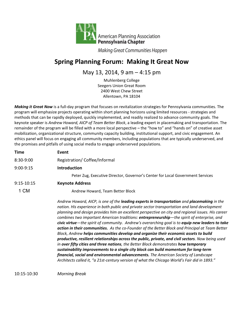 Spring Planning Forum: Making It Great Now May 13, 2014, 9 Am – 4:15 Pm Muhlenberg College Seegers Union Great Room 2400 West Chew Street Allentown, PA 18104