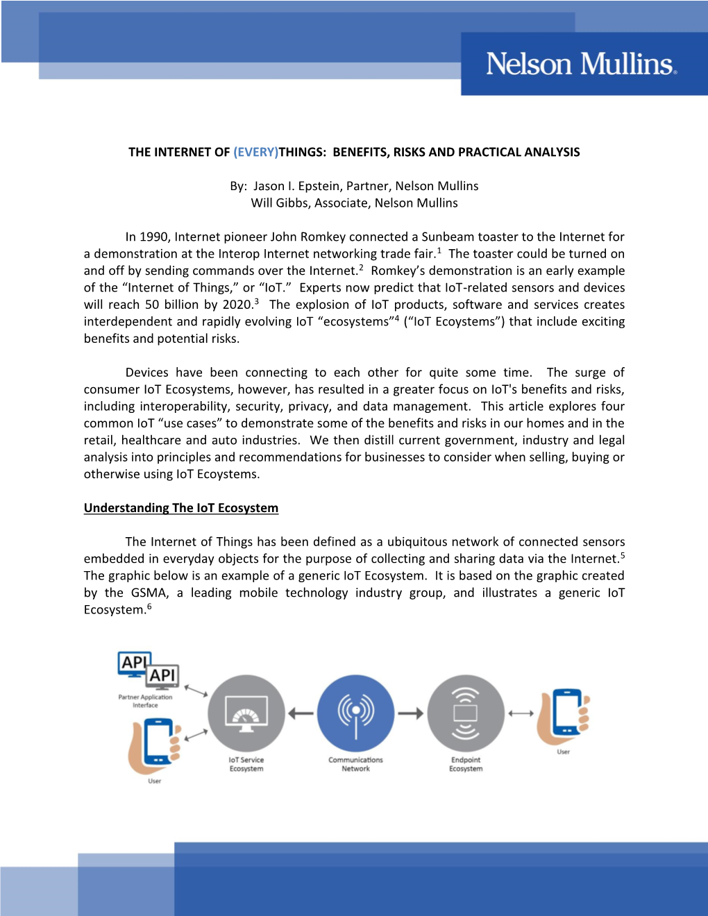 THE INTERNET of (EVERY)THINGS: BENEFITS, RISKS and PRACTICAL ANALYSIS By: Jason I. Epstein, Partner, Nelson Mullins Will Gibbs