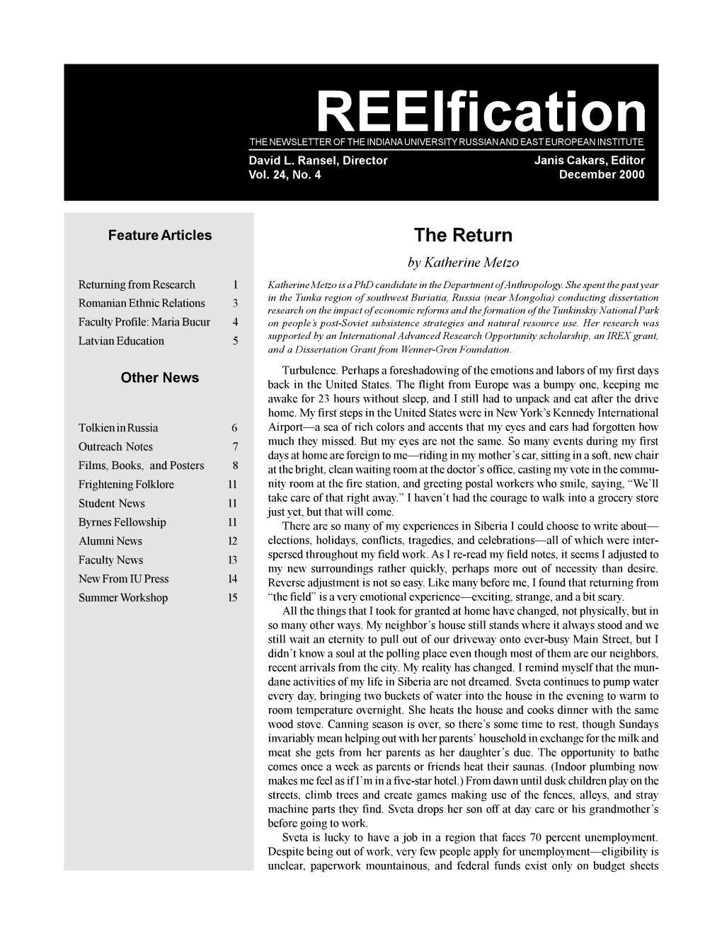 Reeification the NEWSLETTER of the INDIANA UNIVERSITY RUSSIAN and EAST EUROPEAN INSTITUTE David L