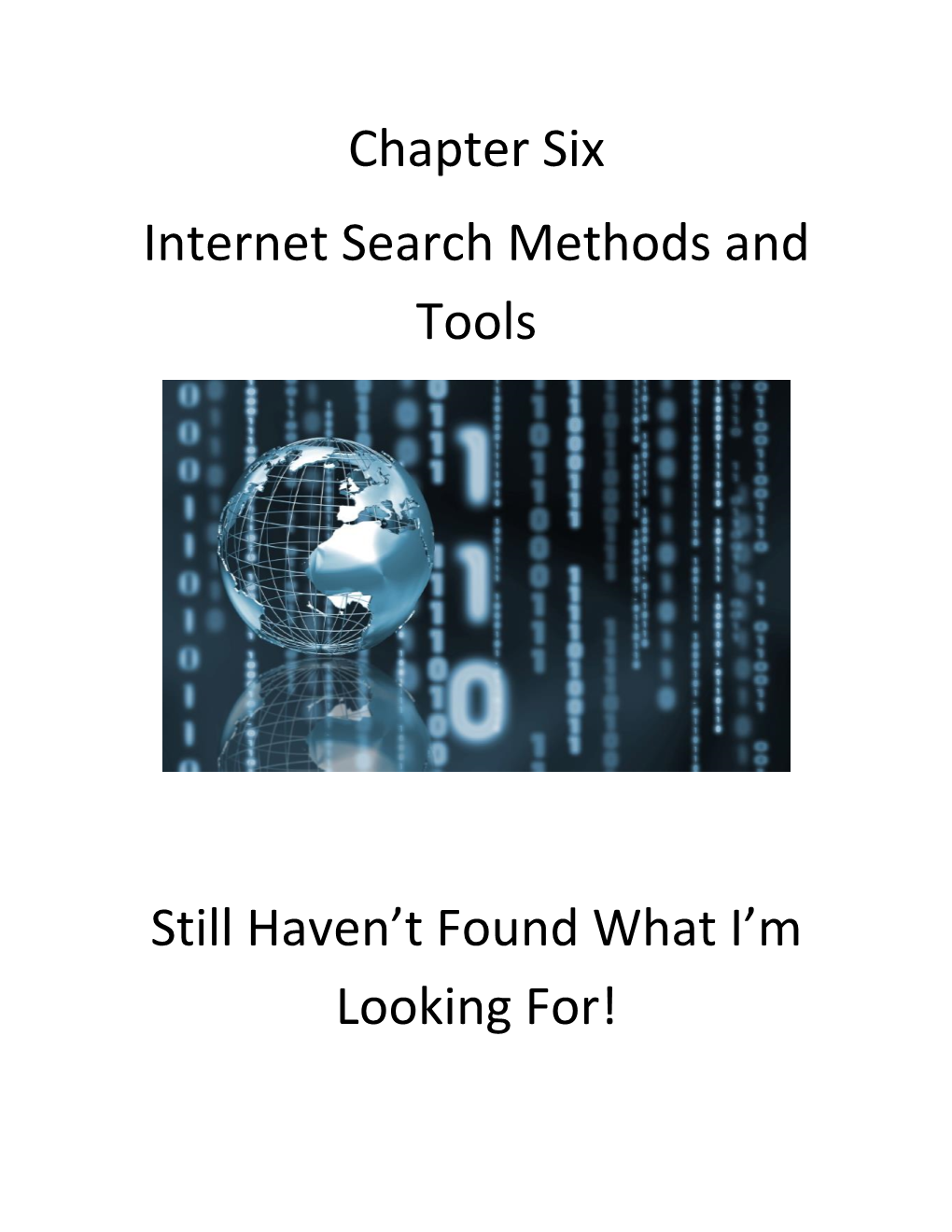 Chapter Six Internet Search Methods and Tools Still Haven't Found What