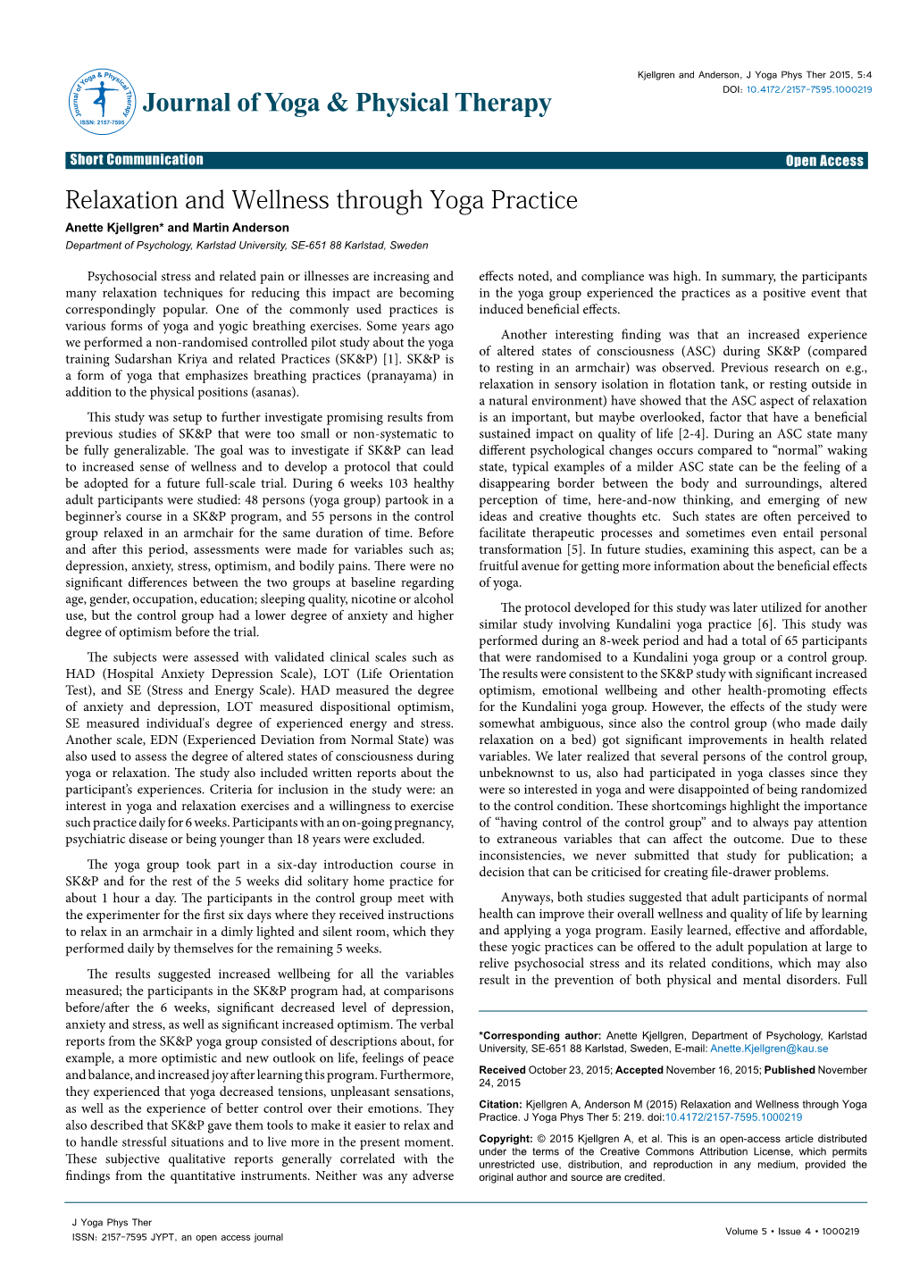 Relaxation and Wellness Through Yoga Practice Anette Kjellgren* and Martin Anderson Department of Psychology, Karlstad University, SE-651 88 Karlstad, Sweden