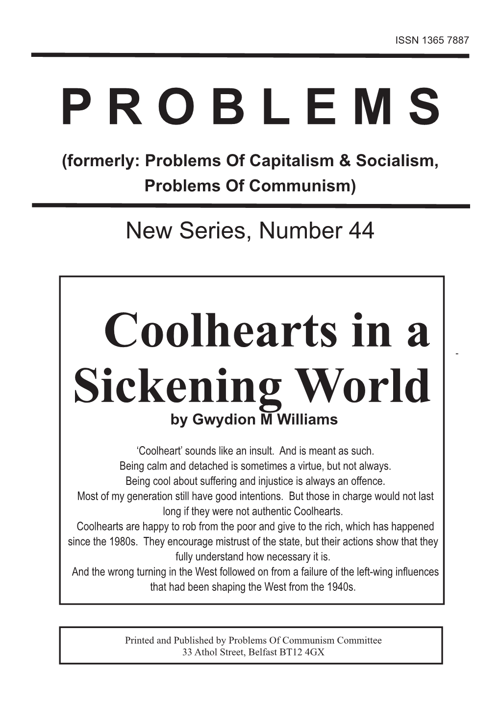 P R O B L E M S Coolhearts in a Sickening World
