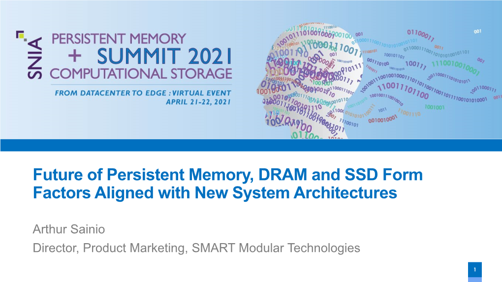 Future of Persistent Memory, DRAM and SSD Form Factors Aligned with New System Architectures