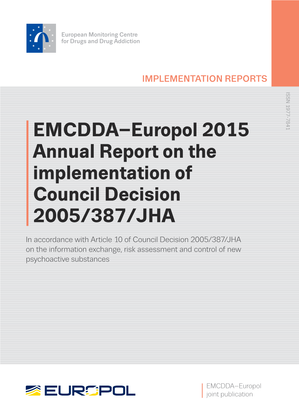 EMCDDA–Europol 2015 Annual Report on the Implementation of Council Decision 2005/387/JHA, Implementation Reports, Publications Officeof the European Union, Luxembourg