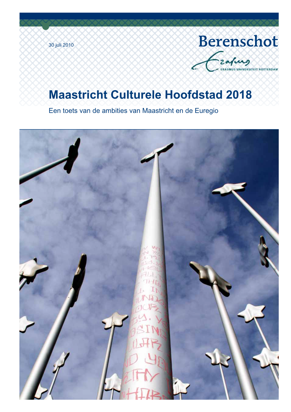 Maastricht Culturele Hoofdstad 2018 Een Toets Van De Ambities Van Maastricht En De Euregio 2 Maastricht Culturele Hoofdstad 2018 Maastricht Culturele Hoofdstad 2018