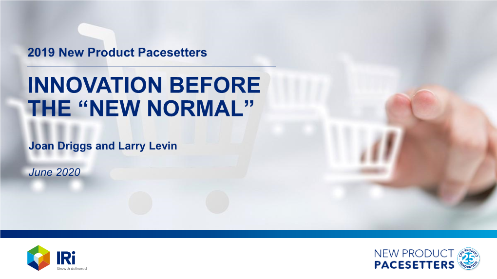 2019 New Product Pacesetters INNOVATION BEFORE the “NEW NORMAL”