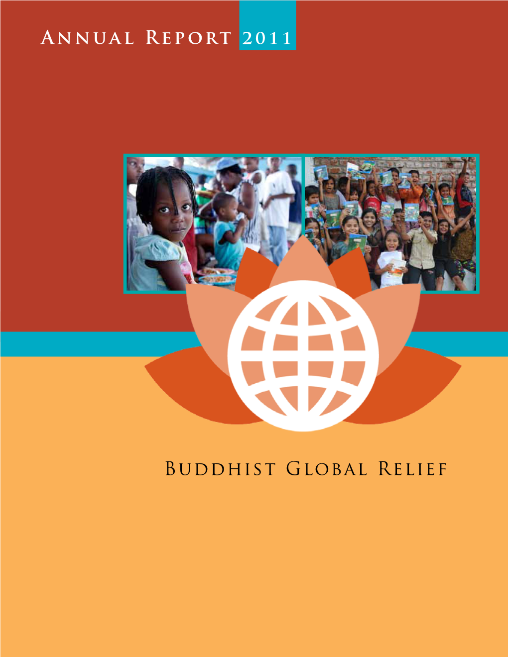 Annual Report 2011 Buddhist Global Relief
