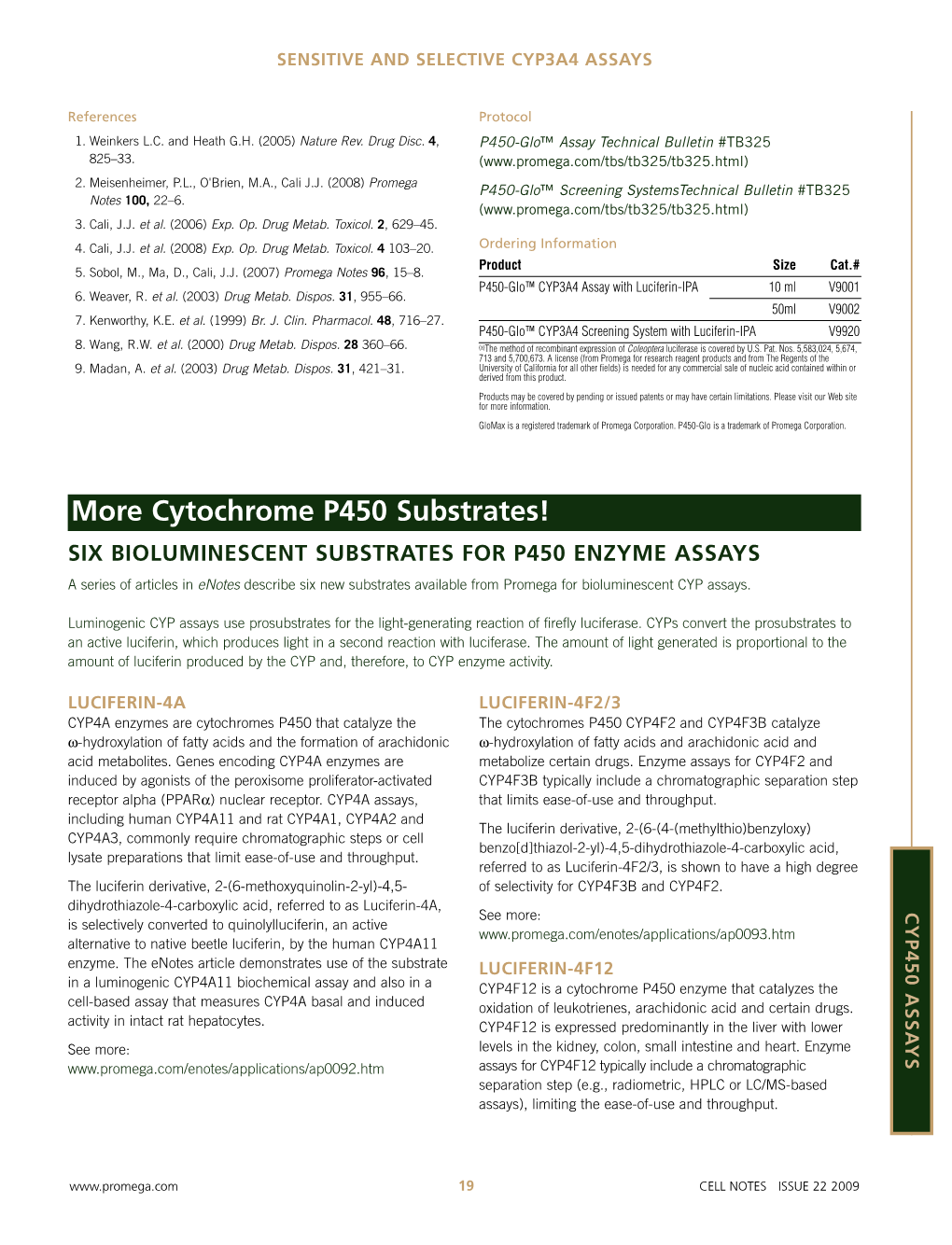 SIX BIOLUMINESCENT SUBSTRATES for P450 ENZYME ASSAYS a Series of Articles in Enotes Describe Six New Substrates Available from Promega for Bioluminescent CYP Assays