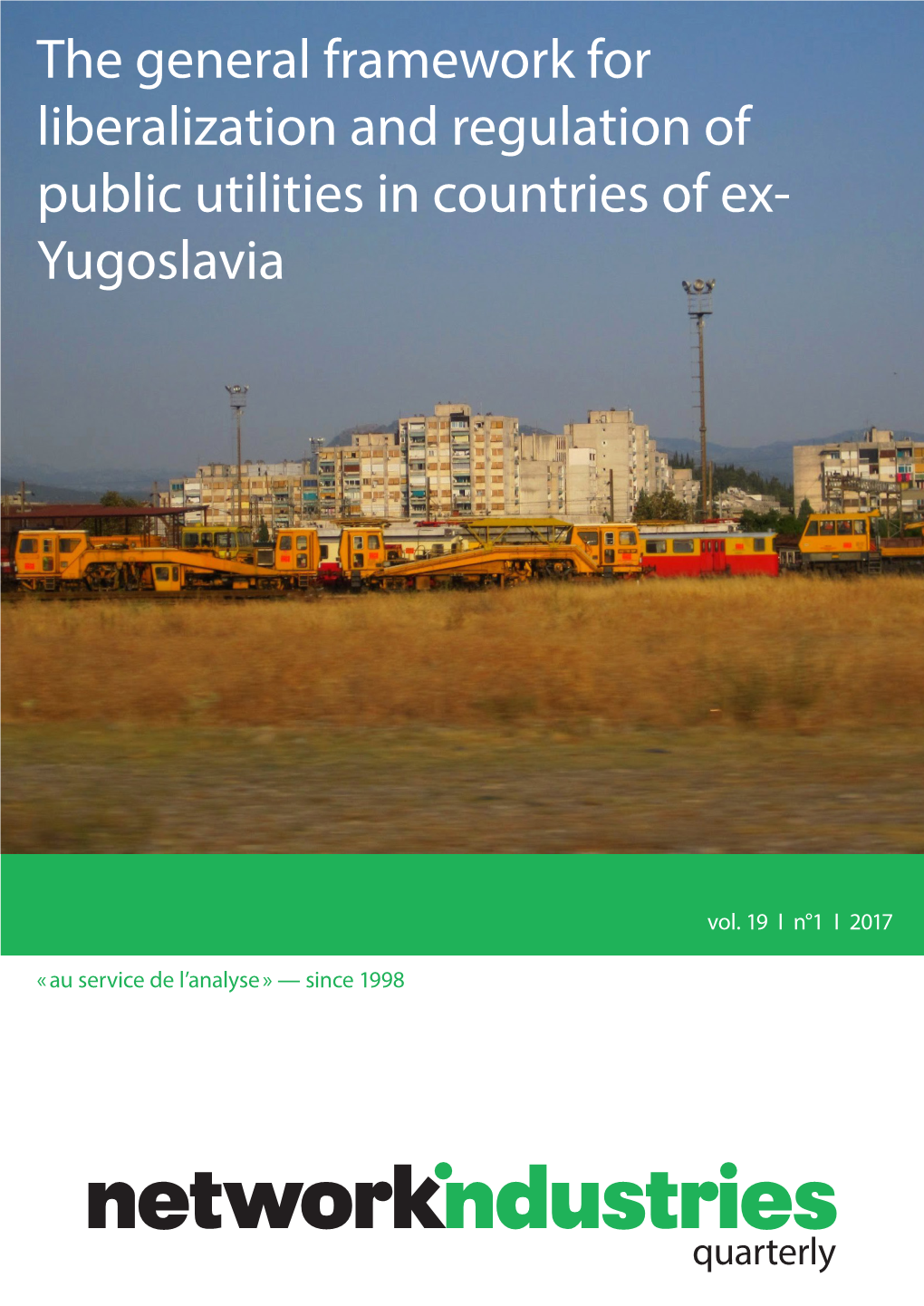 The General Framework for Liberalization and Regulation of Public Utilities in Countries of Ex- Yugoslavia