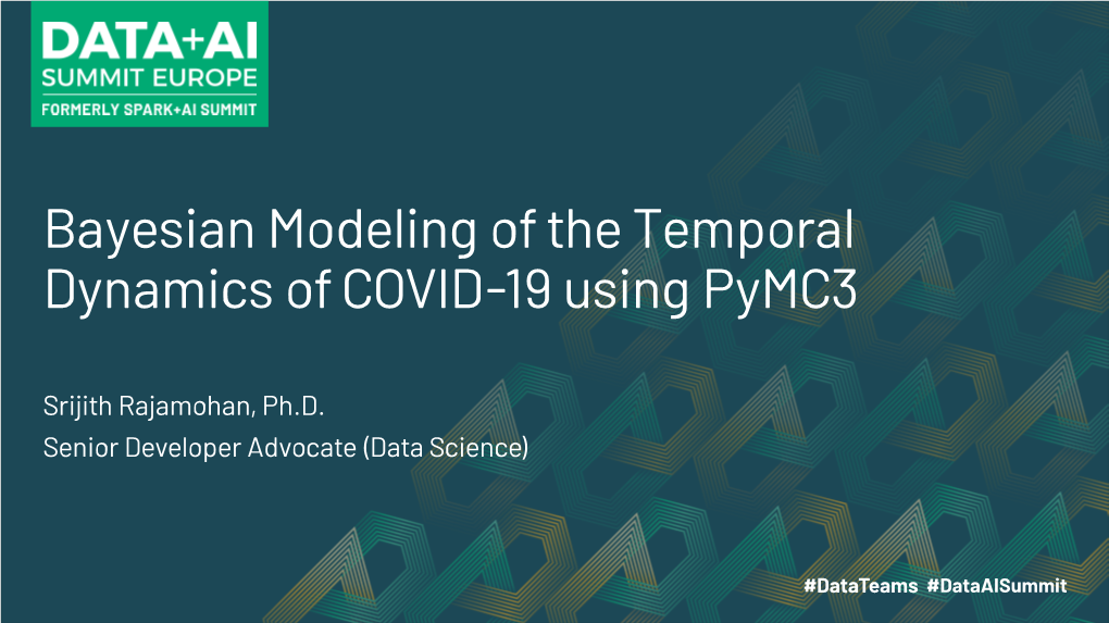 Bayesian Modeling of the Temporal Dynamics of COVID-19 Using Pymc3