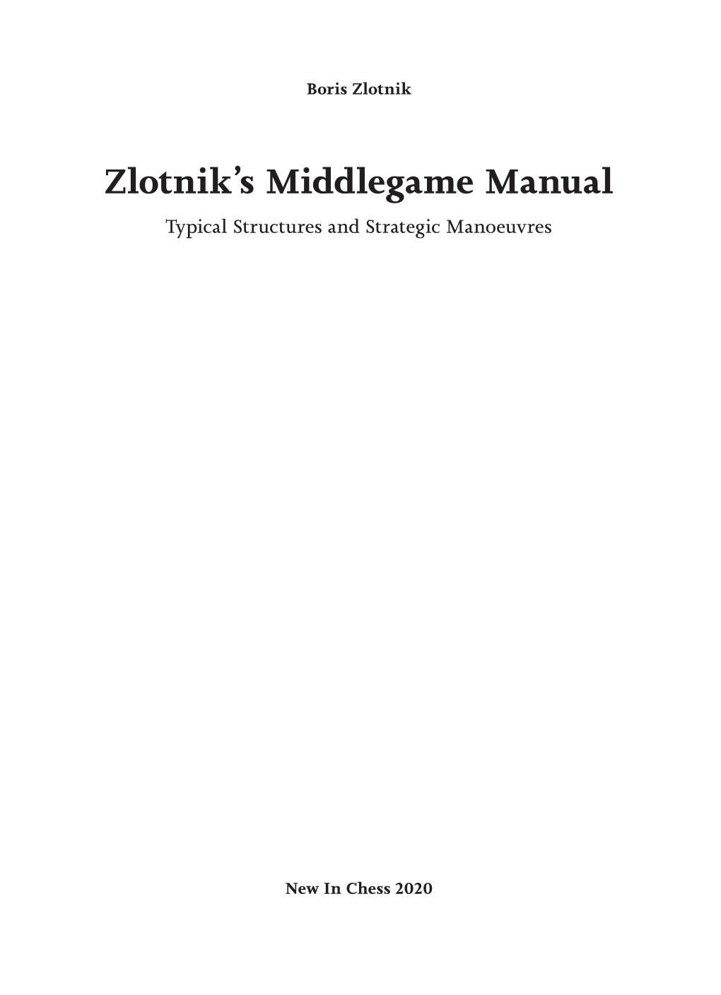 Zlotnik's Middlegame Manual.Indb