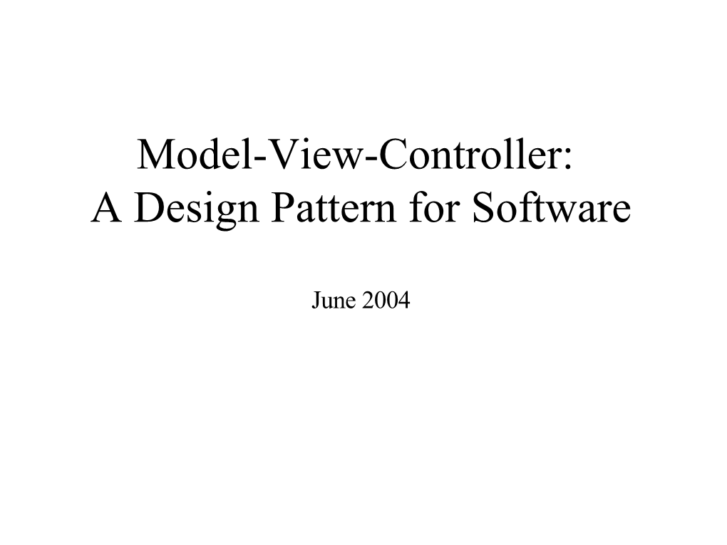 Model-View-Controller: a Design Pattern for Software June