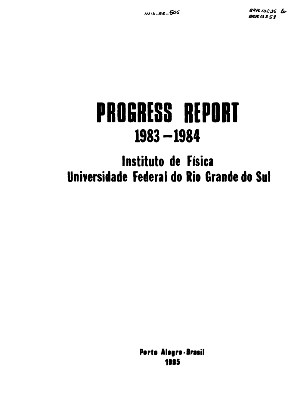 PROGRESS REPORT 1983 -1984 Instituto De Física Universidade Federal Do Rio Grande Do Sul