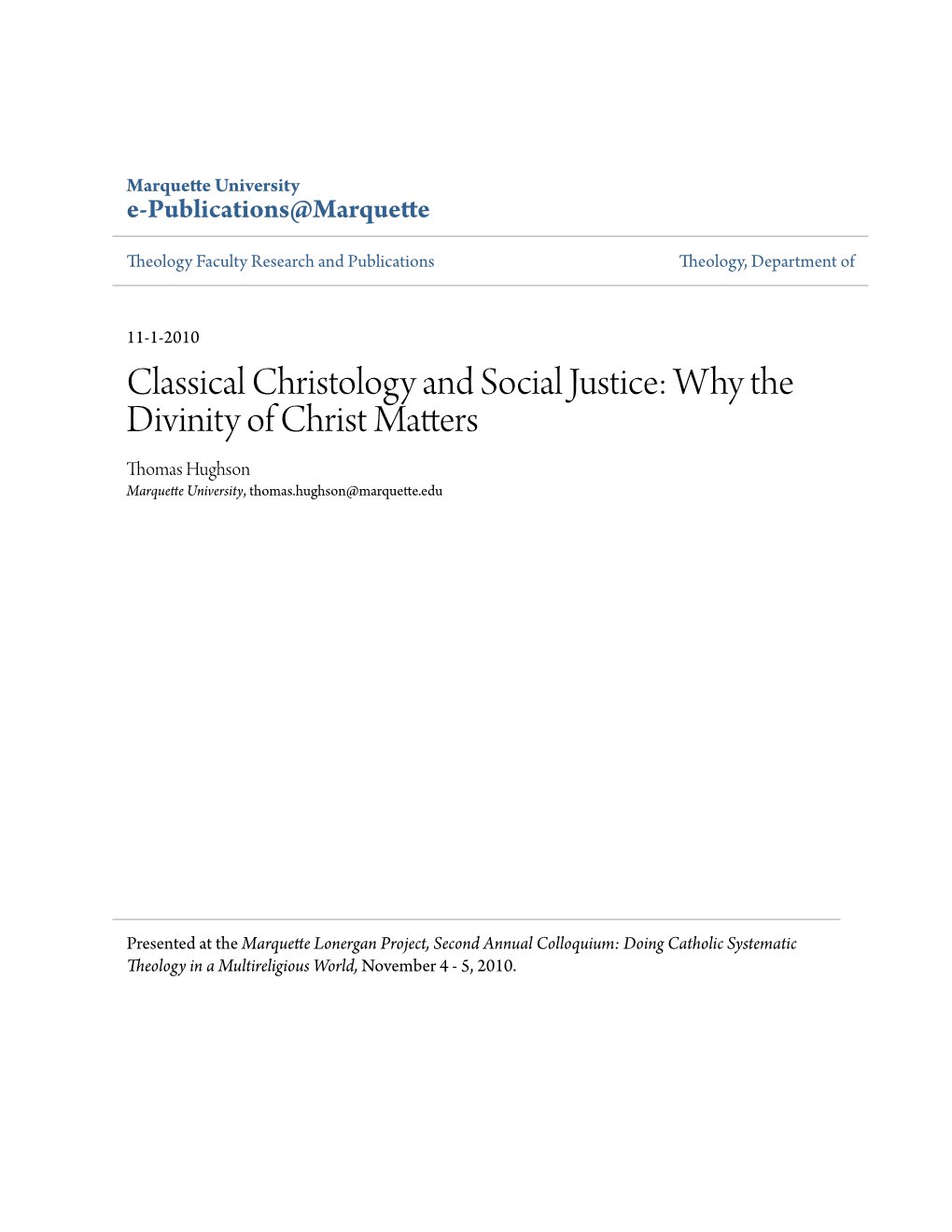 Classical Christology and Social Justice: Why the Divinity of Christ Matters Thomas Hughson Marquette University, Thomas.Hughson@Marquette.Edu