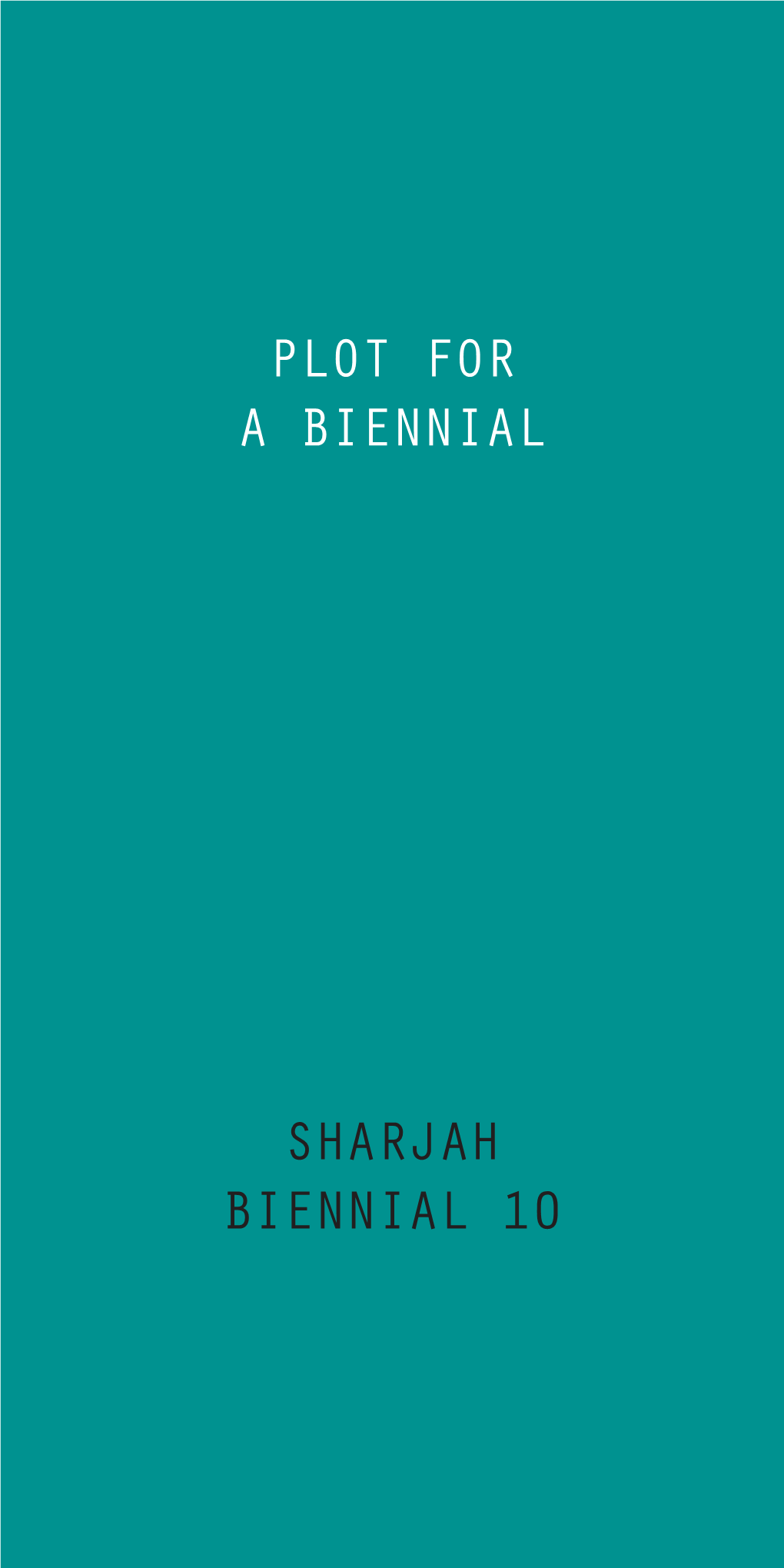 Plot for a Biennial Sharjah Biennial
