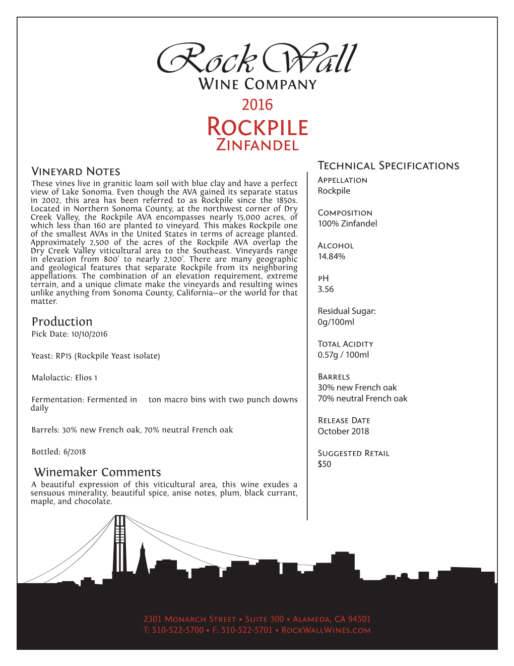 Rockpile Zinfandel Vineyard Notes Technical Specifications These Vines Live in Granitic Loam Soil with Blue Clay and Have a Perfect Appellation View of Lake Sonoma